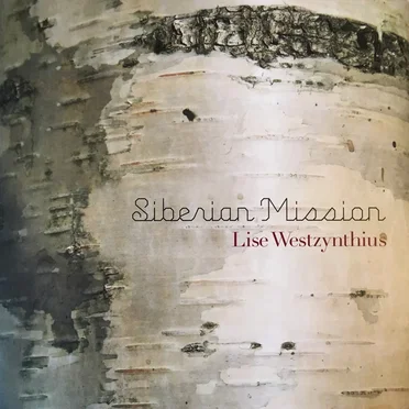 Siberian Mission by Lise Westzynthius - album cover