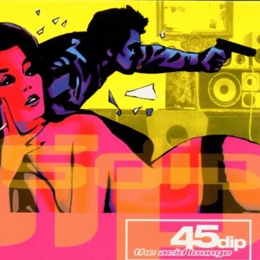 The Acid Lounge by 45 Dip - album cover