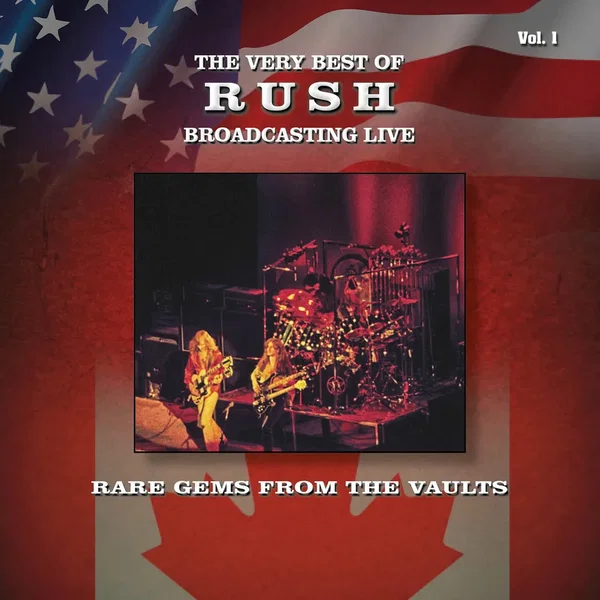 Rare Gems From the Vaults: The Very Best of Rush Broadcasting Live, Vol. 1