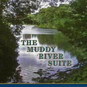 The Muddy River Suite