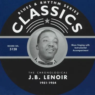 Blues & Rhythm Series: The Chronological J.B. Lenoir 1951-1954