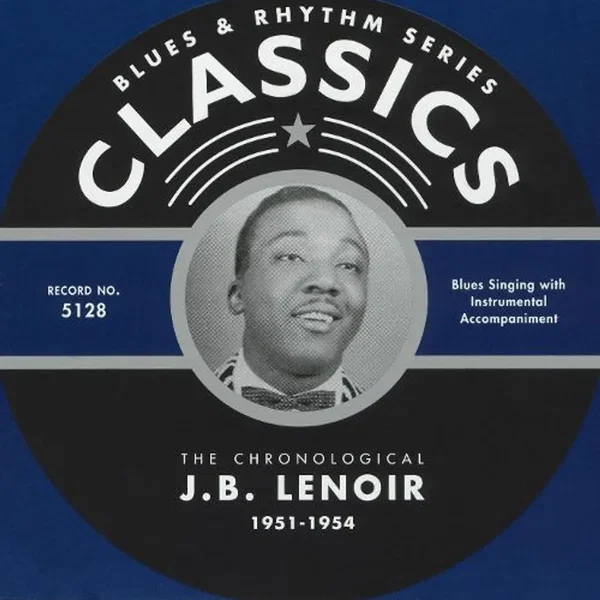 Blues & Rhythm Series: The Chronological J.B. Lenoir 1951-1954