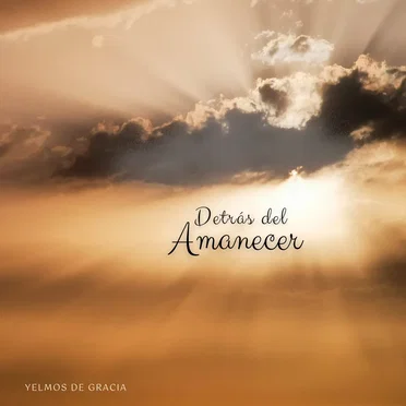 Detrás Del Amanecer by Yelmos De Gracia - album cover
