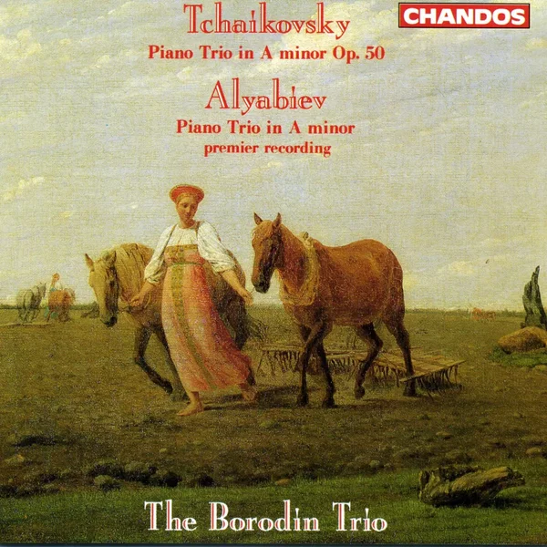 Tchaikovsky: Piano Trio in A minor, op. 50 / Alyabiev: Piano Trio in A minor