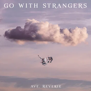 Ave, Reverie by Go With Strangers - album cover