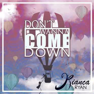 Don’t Wanna Come Down