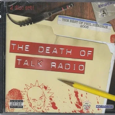 The Death of Talk Radio: The Best of Phil Hendrie 2003