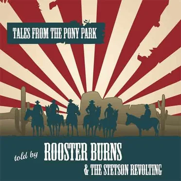 Tales From the Pony Park by Rooster Burns and the Stetson Revolting - album cover