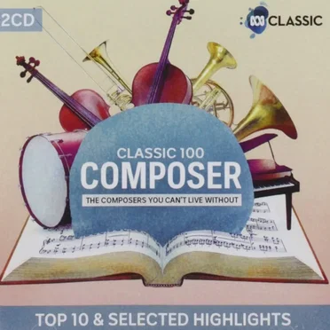 The Classic 100 Composer: The Top 10 & Selected Highlights by Various Artists - album cover