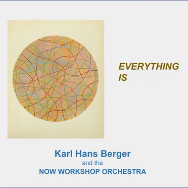Everything Is by The Karl Berger Workshop Orchestra - album cover