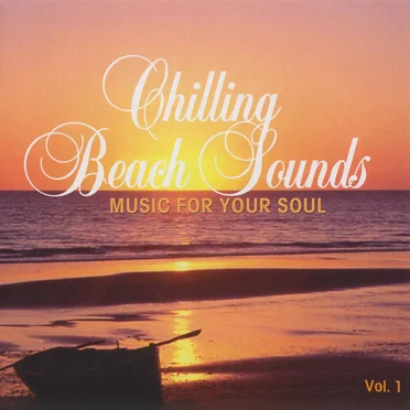Chilling Beach Sounds: Music for Your Soul, Vol. 1 by Various Artists - album cover