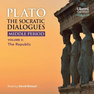 The Socratic Dialogues, Middle Period, Volume 3: The Republic by Plato - album cover