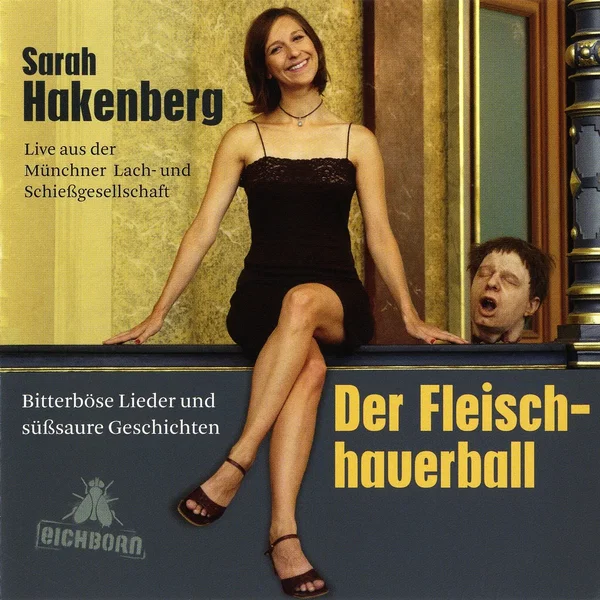 Der Fleischhauerball: Bitterböse Lieder und süßsaure Geschichten