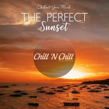 The Perfect Sunset: Chillout Your Mind by Various Artists - album cover