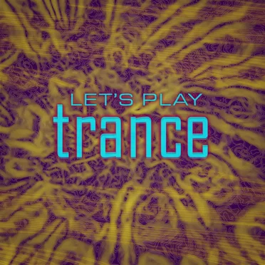 Let’s Play Trance by Various Artists - album cover