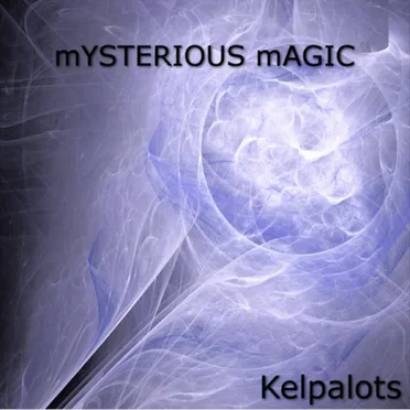 Mysterious Magic by Kelpalots - album cover