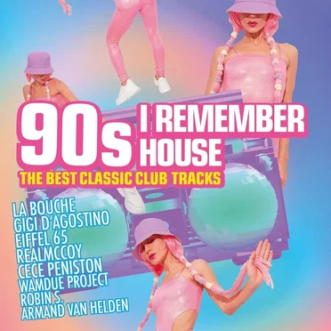 90's I Remember House - The Best Classic Club Tracks by Various Artists - album cover