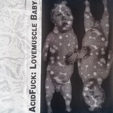 Lovemuscle Baby by Acidfuck - album cover