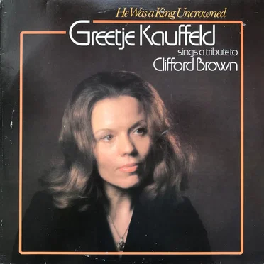 He Was a King Uncrowned: Sings a Tribute to Clifford Brown