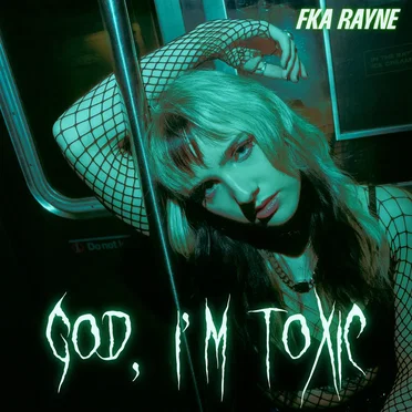 God, I’m Toxic