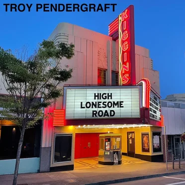 High Lonesome Road by Troy Pendergraft - album cover