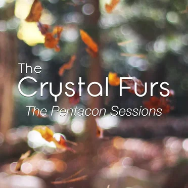 The Pentacon Sessions by The Crystal Furs - album cover