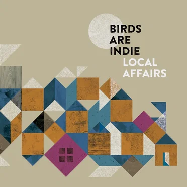 Local Affairs by Birds Are Indie - album cover