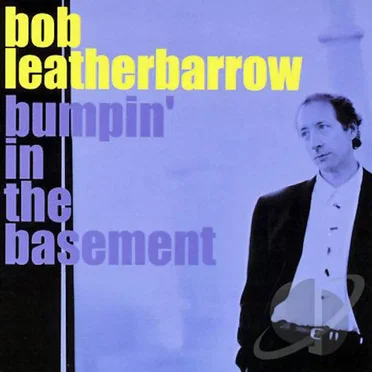 Bumpin' in the Basement by Bob Leatherbarrow - album cover