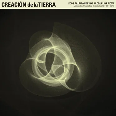 Creación de la tierra: Ecos palpitantes de Jacqueline Nova (1964–1974) by Jacqueline Nova - album cover