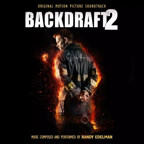 Backdraft 2: Original Motion Picture Soundtrack