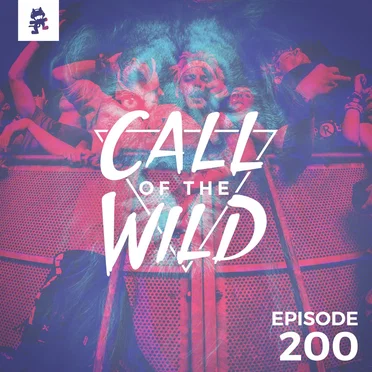2018-05-30: 200 – Monstercat: Call of the Wild by Monstercat - album cover