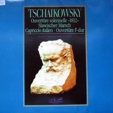 Ouvertüre solonelle 1812 - Slawischer Marsch - Capriccio italien - Ouvertüre F-dur