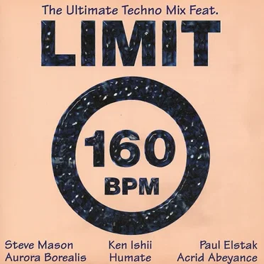 The Ultimate Techno Mix Feat. LIMIT 160 BPM by Various Artists - album cover