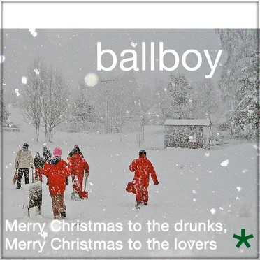 Merry Christmas to the Drunks, Merry Christmas to the Lovers by ballboy - album cover