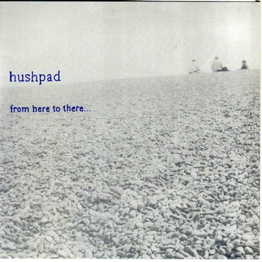 From Here to There... by Hushpad - album cover