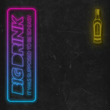 It Was Supposed to Be So Easy by Big Drink - album cover