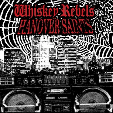 Whiskey Rebels / Hanover Saints by Various Artists - album cover