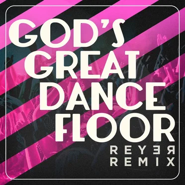 God’s Great Dance Floor