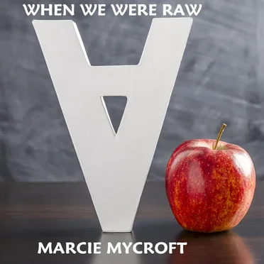When We Were Raw by Marcie Mycroft - album cover