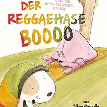 Der Reggaehase Booo und die rosa Monsterkrabbe