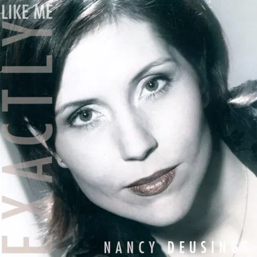 Exactly Like Me by Nancy Deusings - album cover