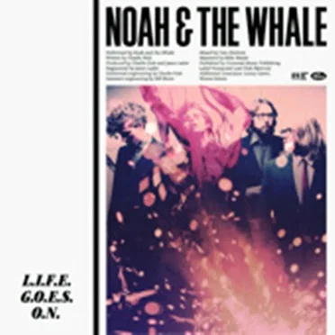 L.I.F.E.G.O.E.S.O.N. by Noah and the Whale - album cover