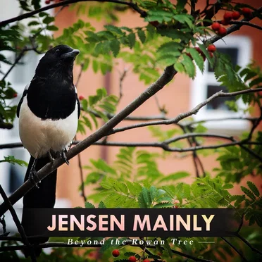 Beyond The Rowan Tree by Jensen Mainly - album cover