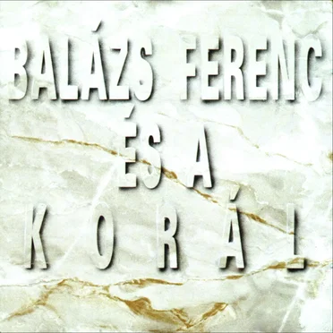 Balázs Ferenc és a Korál
