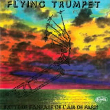 Flying Trumpet by Batterie-Fanfare de la Musique de l'Air de Paris - album cover