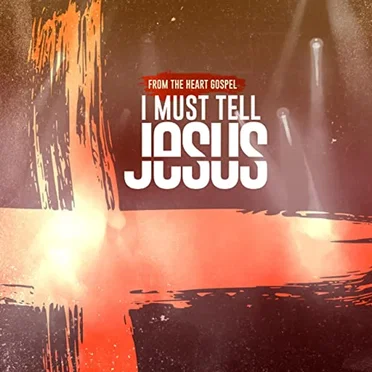 I Must Tell Jesus