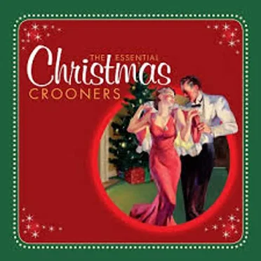 The Essential Christmas Crooners by Various Artists - album cover