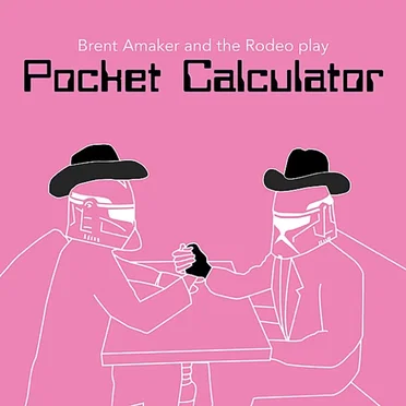 Pocket Calculator by Brent Amaker and the Rodeo - album cover