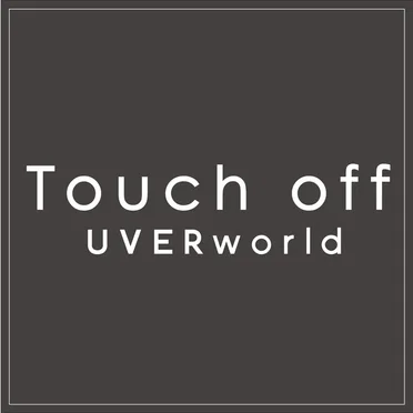 Touch off