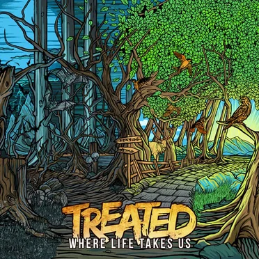 Where Life Takes Us by Treated - album cover